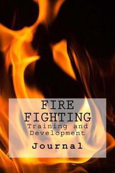 Paperback Fire Fighting: Training and Development Book