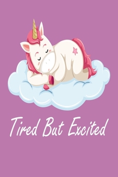 Paperback Tired But Excited: Journal, Notebook & Composition book - Large (6 x 9 inshes) - 120 Pages Book