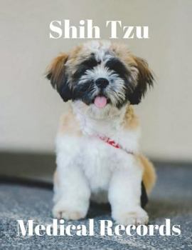 Paperback Shih Tzu Medical Records: Track Medications, Vaccinations, Vet Visits and More Book