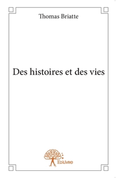 Paperback Des histoires et des vies [French] Book