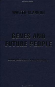 Hardcover Genes and Future People: Philosophical Issues in Human Genetics Book