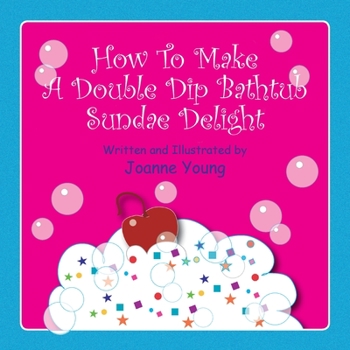Paperback How to Make a Double Dip Bathtub Sundae Delight Book