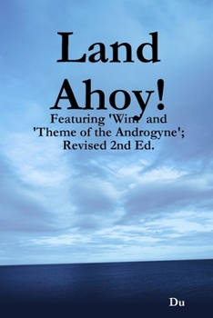 Paperback Land Ahoy!: Featuring 'Wim' and 'Theme of the Androgyne'; Revised 2nd Ed. Book