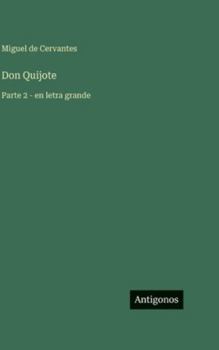 Hardcover Don Quijote: Parte 2 - en letra grande [Spanish] Book