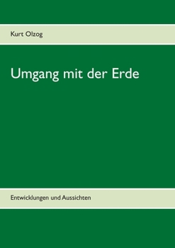 Paperback Umgang mit der Erde: Entwicklungen und Aussichten [German] Book