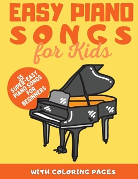 Easy Piano Songs for Kids: 35 Super-Easy Piano Songs for Beginners