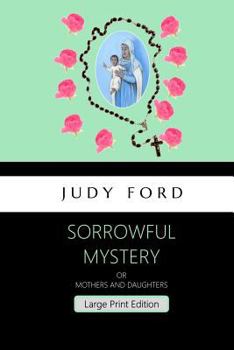 Sorrowful Mystery or Mothers and Daughters - Book #7 of the Bernie Fazakerley Mysteries