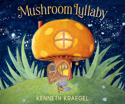 Mushroom Lullaby - Book  of the Lullaby