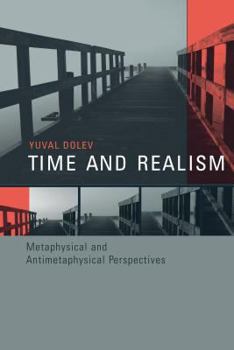 Paperback Time and Realism: Metaphysical and Antimetaphysical Perspectives Book