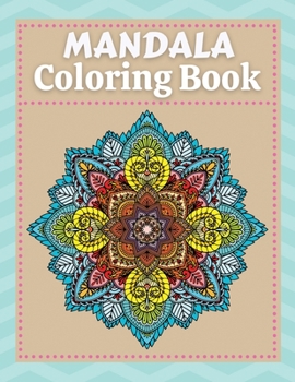 Paperback Mandala Coloring Book: Easy Beautiful Mandala Coloring Book for Adults Stress Relieving designs. Cute Floral Mandala Coloring Book Gifts.. Book