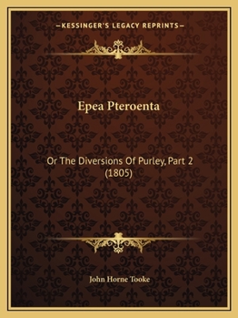 Paperback Epea Pteroenta: Or The Diversions Of Purley, Part 2 (1805) Book