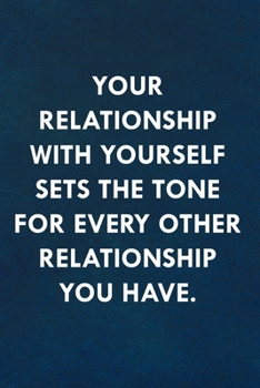 Your relationship with yourself sets the tone for every other relationship you have.: Funny Sweet Quotes Cute Valentine's Day Love Anniversary ... Her (Unique Alternative to a Greeting Card)