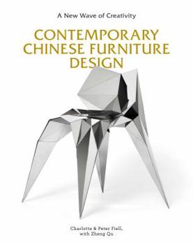 Hardcover Contemporary Chinese Furniture Design: A New Wave of Creativity (the First Definitive Book Introducing the Work of Leading Chinese Designers and Desig Book