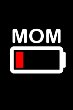Mom Battery Low: Food Journal | Track your Meals | Eat clean and fit | Breakfast Lunch Diner Snacks | Time Items Serving Cals Sugar Protein Fiber Carbs Fat | 110  pages | 6 x 9 in | 15.24 x 22.86 cm