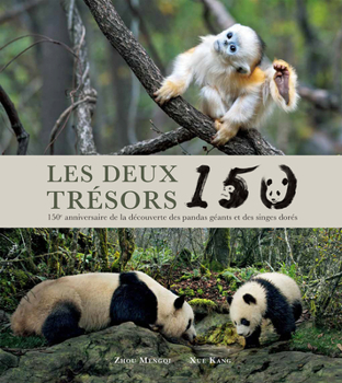 Hardcover Les Deux Trésors 150: 150e Anniversaire de la Découverte Des Pandas Géants Et Des Singes Dorés Book