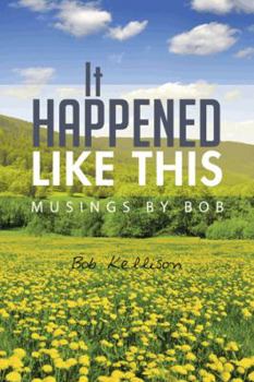 Paperback It Happened Like This: Musings by Bob Book