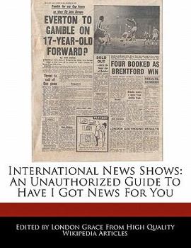 Paperback International News Shows: An Unauthorized Guide to Have I Got News for You Book