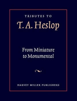 Hardcover Tributes to T.A. Heslop: From Miniature to Monumental: Studies in Medieval Art and Architecture Book