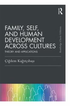 Family, Self, and Human Development Across Cultures: Theory and Applications - Book  of the Psychology Press & Routledge Classic Editions