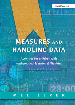 Paperback Measures and Handling Data: Activities for Children with Mathematical Learning Difficulties Book