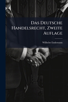 Paperback Das Deutsche Handelsrecht, Zweite Auflage [German] Book