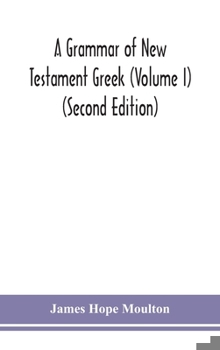 Hardcover A grammar of New Testament Greek (Volume I) (Second Edition) Book