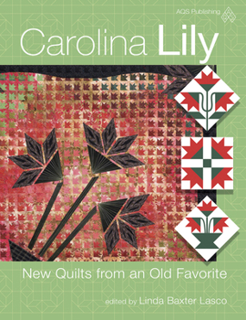 Carolina Lily: New Quilts from an Old Favorite