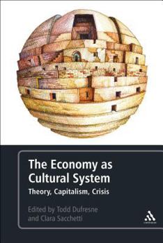 Paperback The Economy as Cultural System: Theory, Capitalism, Crisis Book
