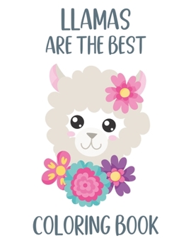 Paperback Llamas Are The Best Coloring Book: Great for kids and adults Book