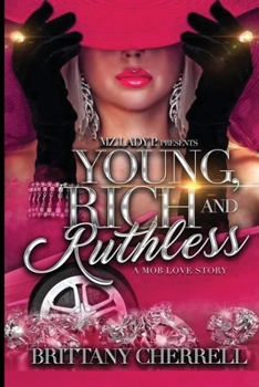 Paperback Young, Rich and Ruthless: A Mob Love Story Book