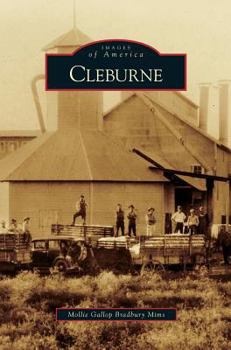 Cleburne (Images of America: Texas) - Book  of the Images of America: Texas