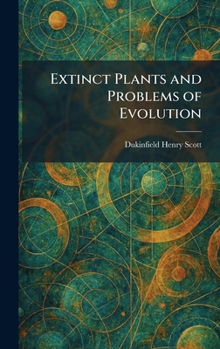Hardcover Extinct Plants and Problems of Evolution Book