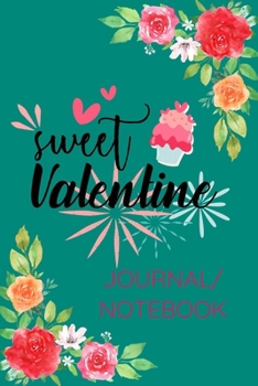 Notebook: Sweet Valentines Journal/Dairies: Lined Journal 120 pages,love notebook 6x9 inch