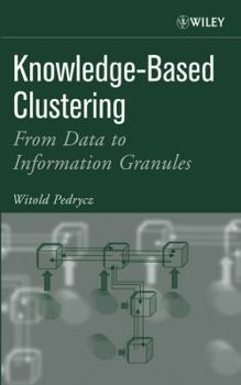 Hardcover Knowledge-Based Clustering: From Data to Information Granules Book