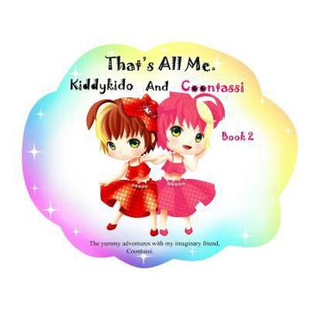 Paperback That's All Me.: The yummy adventures with my imaginary friend, Coontassi. Book