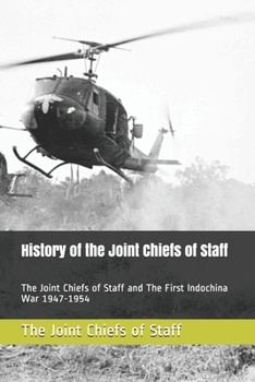 Paperback History of the Joint Chiefs of Staff: The Joint Chiefs of Staff and The First Indochina War 1947-1954 Book