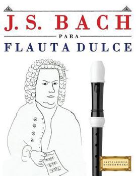 Paperback J. S. Bach Para Flauta Dulce: 10 Piezas F [Spanish] Book
