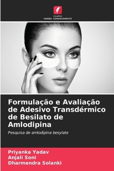 Paperback Formulação e Avaliação de Adesivo Transdérmico de Besilato de Amlodipina [Portuguese] Book