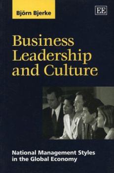 Business Leadership and Culture: National Management Styles in the Global Economy