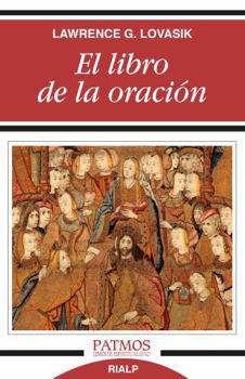 Paperback El Libro de la Oración: Cómo Y Por Qué Rezar [Spanish] Book