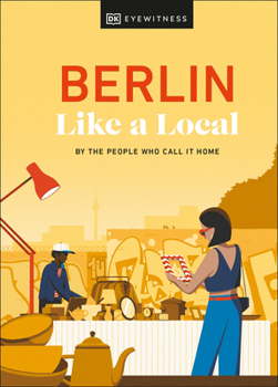 Hardcover Berlin Like a Local: By the People Who Call It Home Book