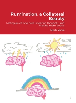 Hardcover Rumination, a Collateral Beauty: Letting go of long held, lingering thoughts, and making them poetic Book