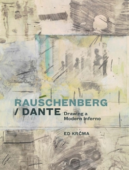 Hardcover Rauschenberg / Dante: Drawing a Modern Inferno Book
