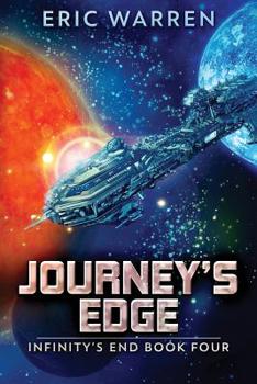 Journey's Edge - Book #4 of the Infinity's End