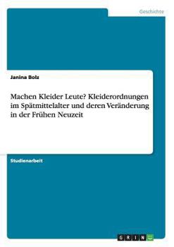 Paperback Machen Kleider Leute? Kleiderordnungen im Spätmittelalter und deren Veränderung in der Frühen Neuzeit [German] Book