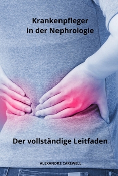 Paperback Krankenpfleger in der Nephrologie Der vollständige Leitfaden [German] Book