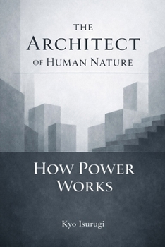 Paperback The Architect of Human Nature & How Power Works Book