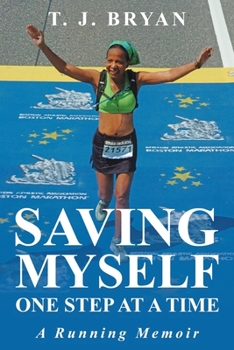 Paperback Saving Myself One Step at a Time: A Running Memoir Book