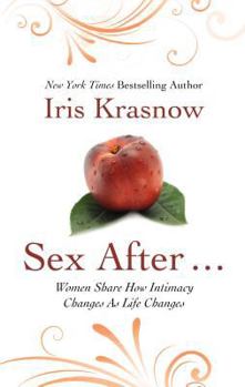 Hardcover Sex After...: Women Share How Intimacy Changes as Life Changes [Large Print] Book