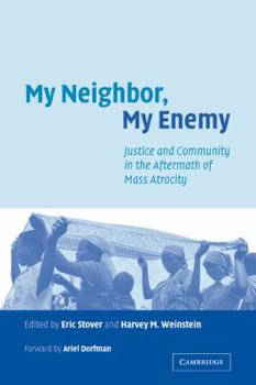 Paperback My Neighbor, My Enemy: Justice and Community in the Aftermath of Mass Atrocity Book